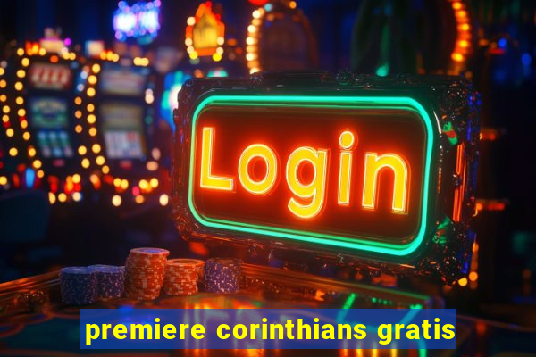 premiere corinthians gratis